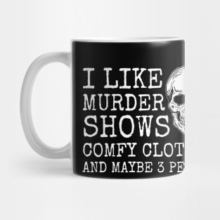 I Like Murder Shows Friends Horror Maybe 3 People Funny Mug